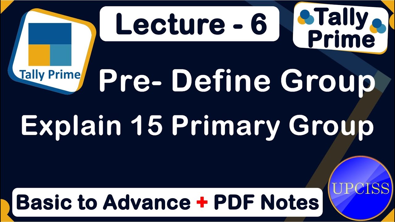 Pre-Define Group in Tally Prime Explain Primary Group in Hindi | UPCISS | Lecture 6