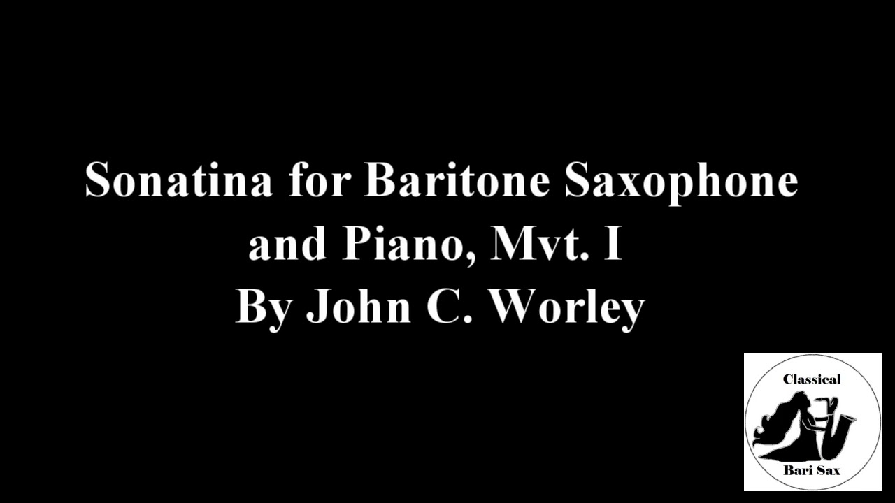 Worley Sonatina for Baritone Saxophone, Mvt. 1