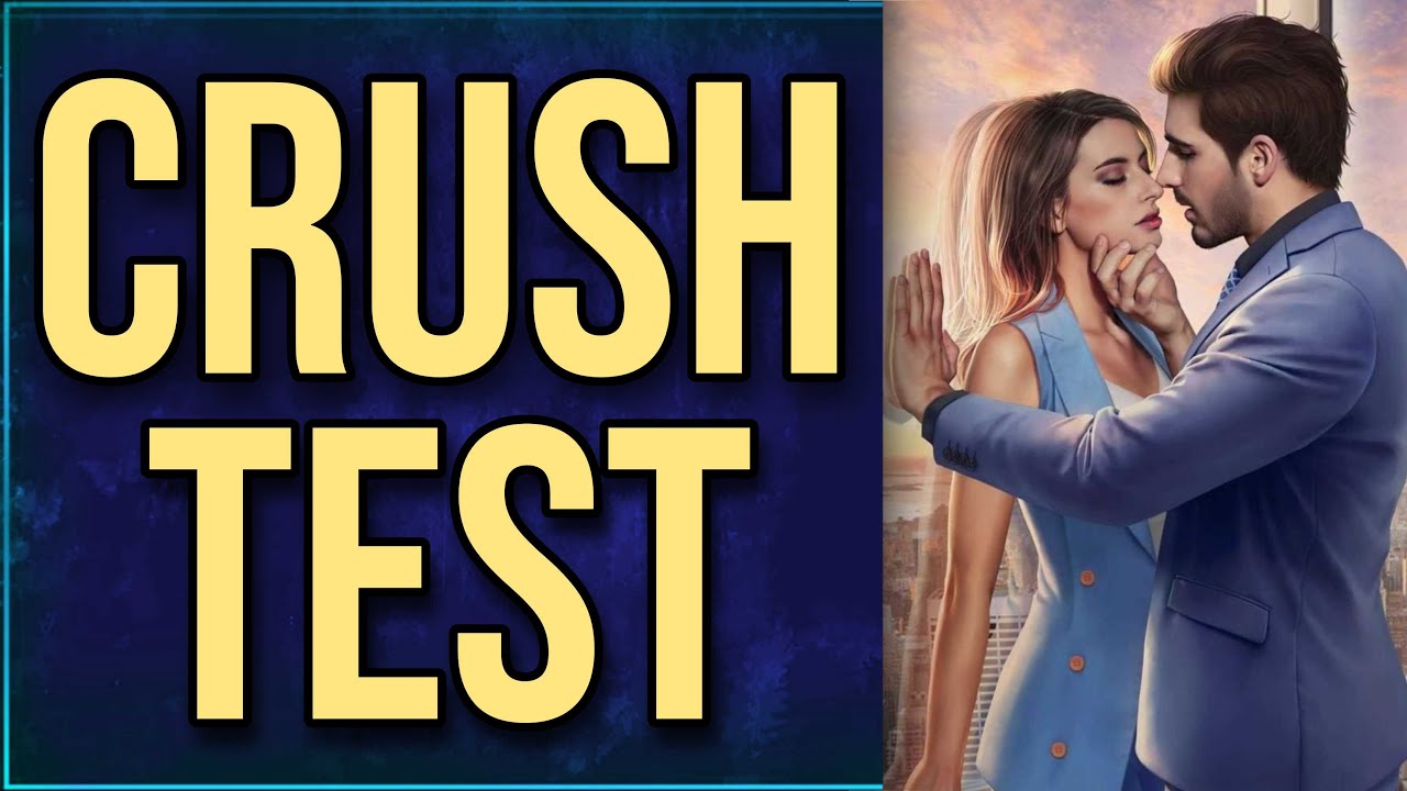 Crush Test ✨What Does Your CRUSH Think Of You?✨