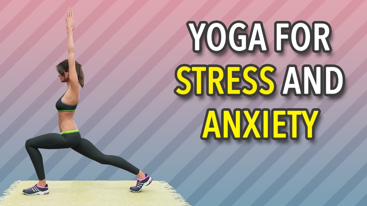20 Min Yoga For Anxiety And Stress