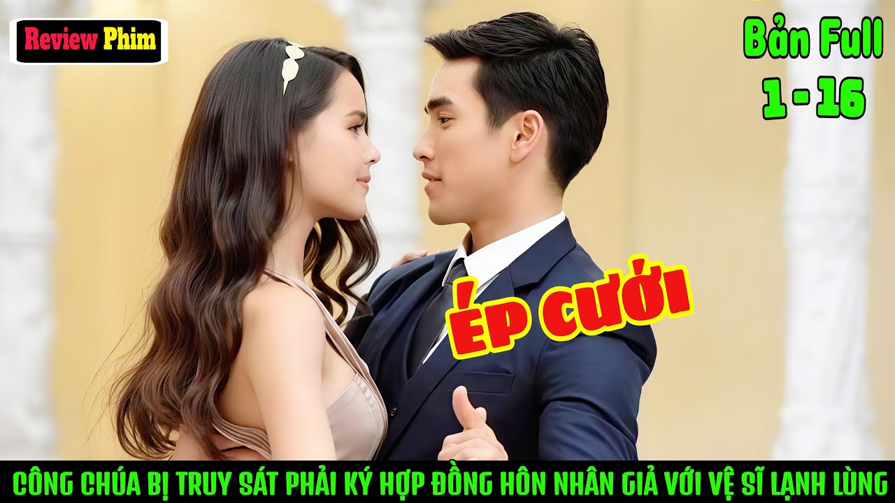 [Review Phim]Nữ Thừa Kế Bị Truy Sát Phải Ký Hợp Đồng Hôn Nhân Giả Với Chàng Thiếu Tá Vệ Sĩ Lạnh Lùng