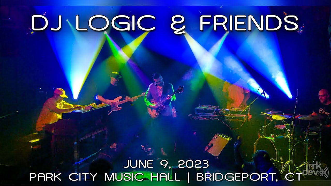 DJ Logic & Friends: 2023-06-09 - Park City Music Hall; Bridgeport, CT (Complete Show) [4K]