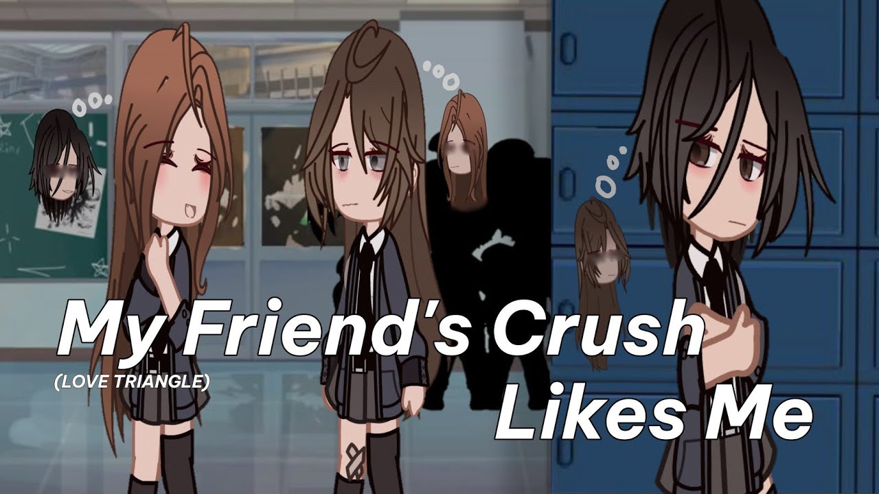 “My Friend's Crush Likes Me“ || GachaClub || WLW || SHORT GCMM