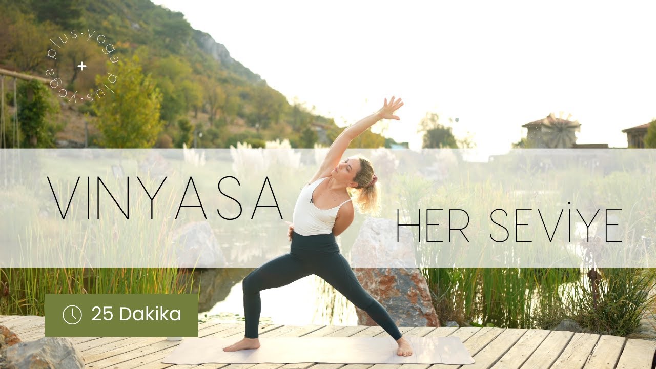 25 dk Vinyasa Yoga Akışı | Her Seviye | yoga + | Nadya Kaya