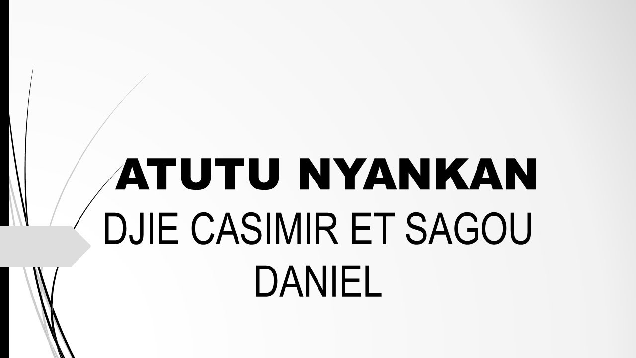 Atutu Nyankan de Djie Casimir et Sagou Daniel