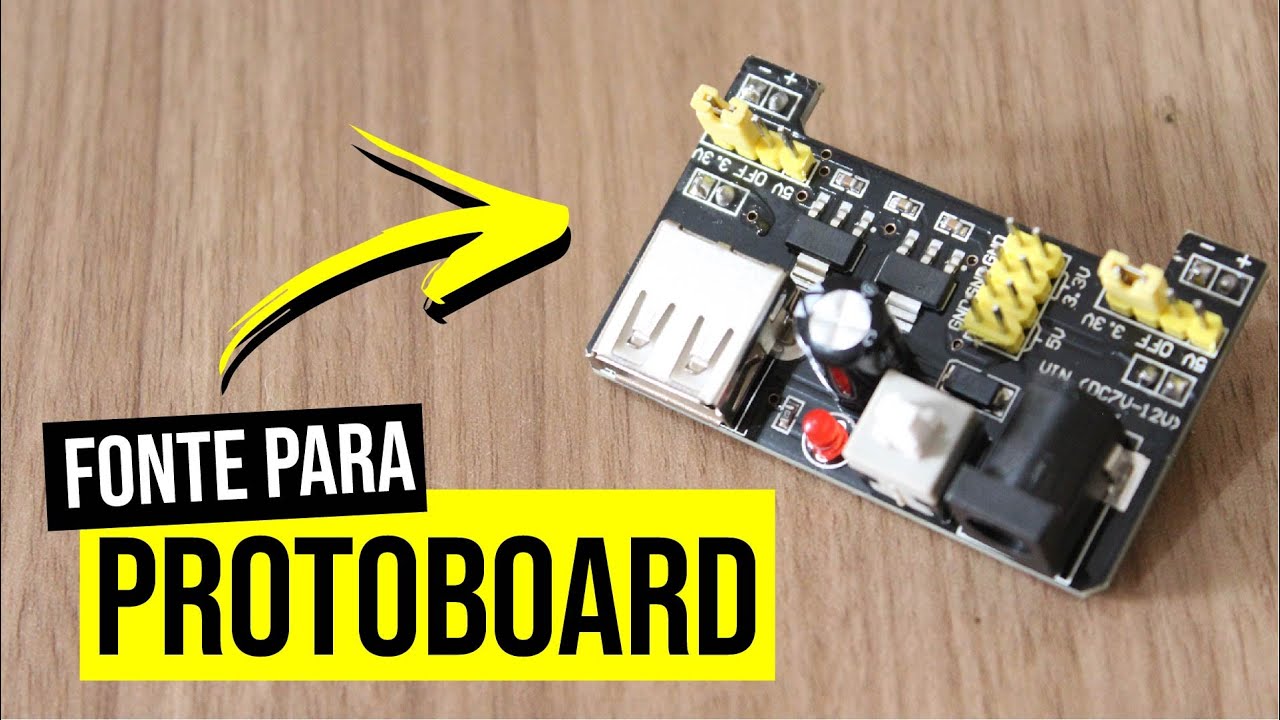 Como USAR a Fonte Ajust&aacute;vel para PROTOBOARD