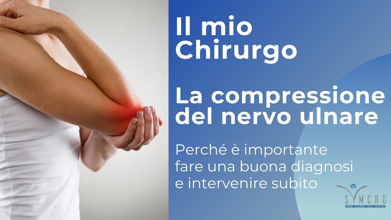 COMPRESSIONE NERVO ULNARE • L' IMPORTANZA DI UNA BUONA DIAGNOSI