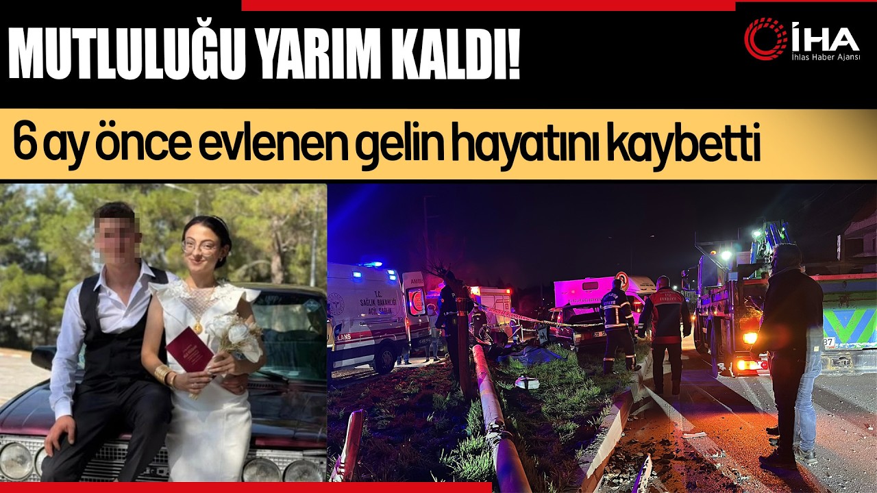6 ay önce evlenen genç çifti kaza ayırdı