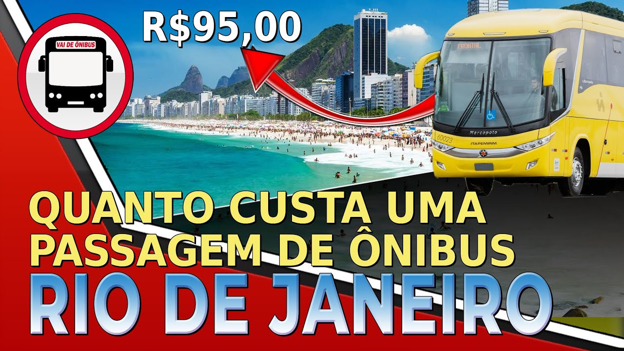 QUANTO CUSTA UMA PASSAGEM DE &Ocirc;NIBUS PARA O RIO DE JANEIRO? QUERO PASSAGEM!