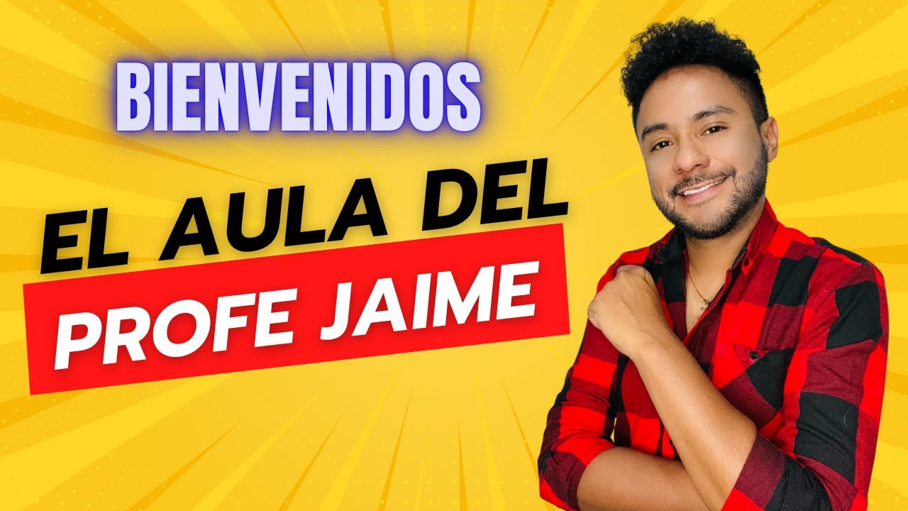 &iexcl;Bienvenidos al Aula del Profe Jaime!