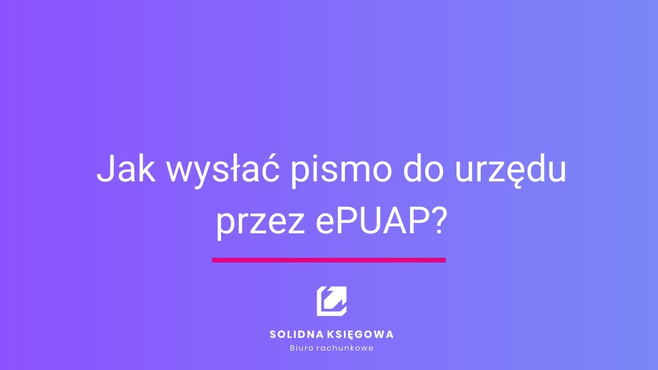 Jak wysłać pismo do urzędu przez ePUAP?