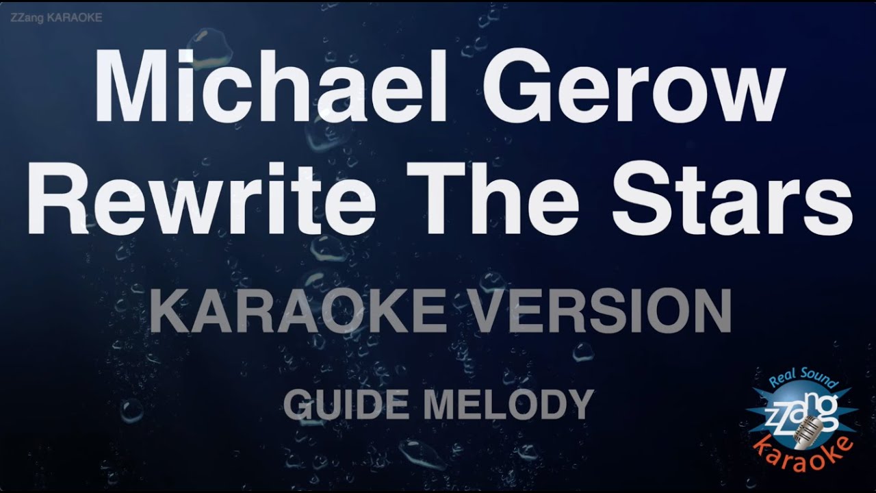 Michael Gerow-Rewrite The Stars (Melody) (Karaoke Version)