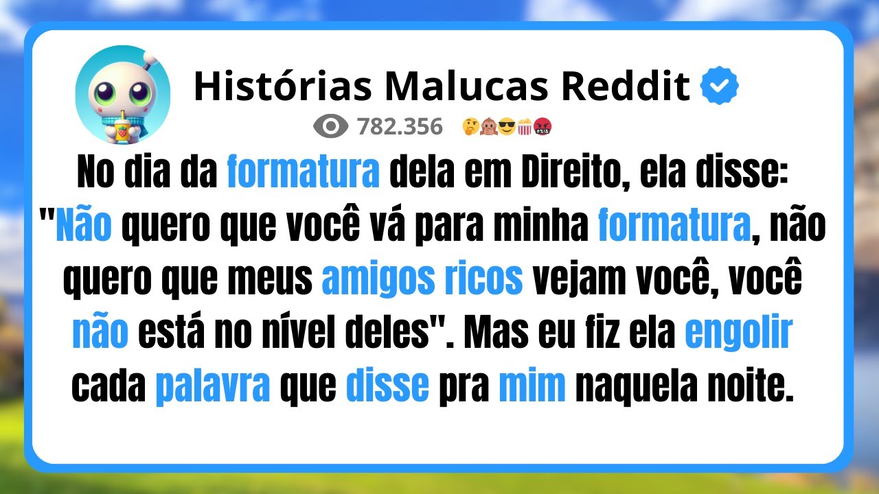 No dia da formatura dela em Direito, ela disse: 