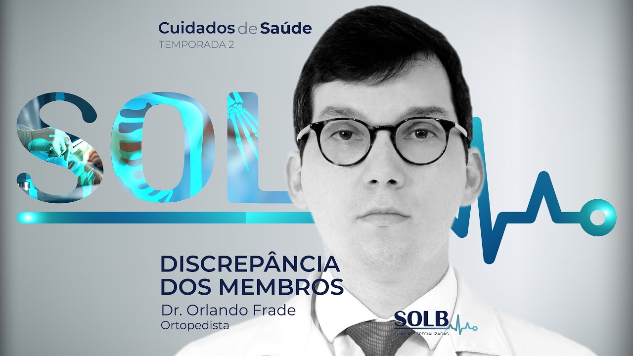 Discrepância dos Membros Inferiores por Dr. ORLANDO FRADE   ORTOPEDISTA