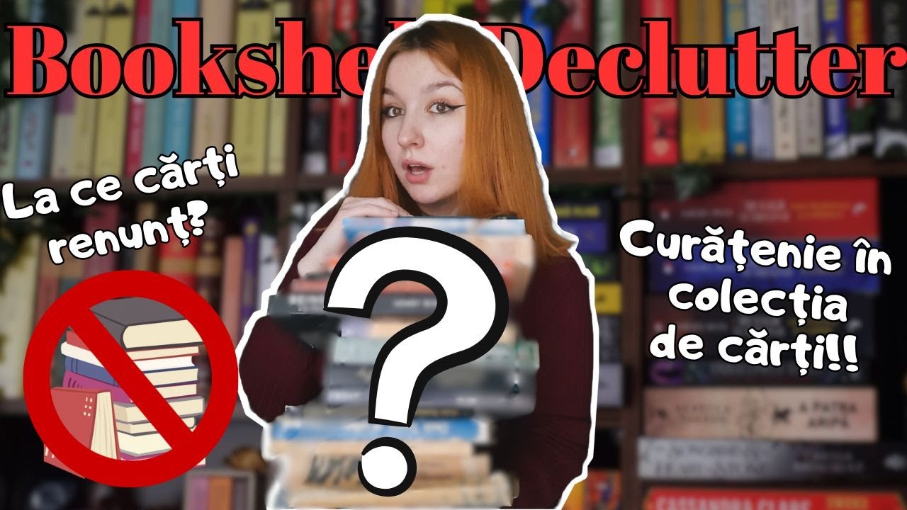 Bookshelf Declutter - Ce cărți pleacă din colecția mea?
