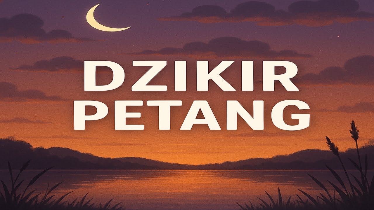 Dzikir petang: Syaikh Misyari Rashyid Al Afasy + Panduan Praktis