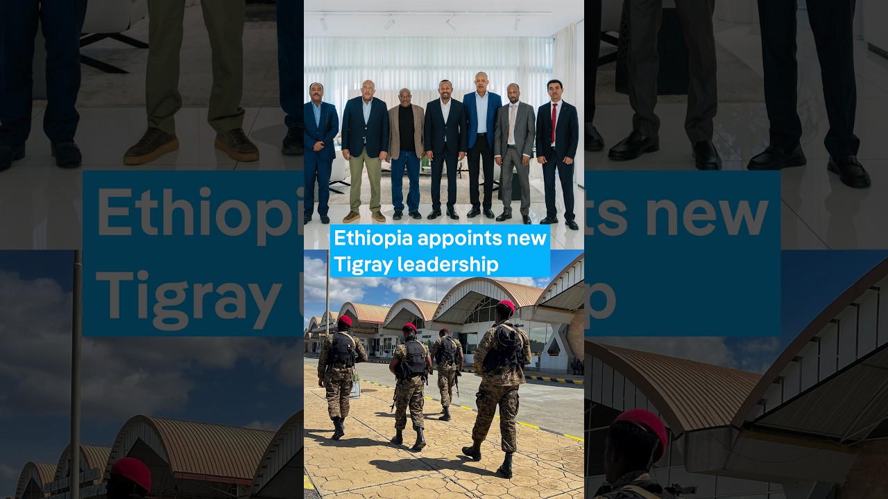 Ethiopia appoints new Tigray leadership