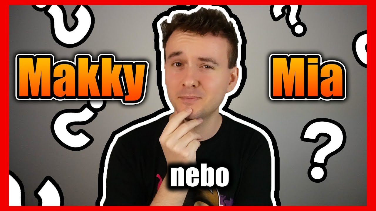 MAKKY nebo MIA?🤔 To nebo To