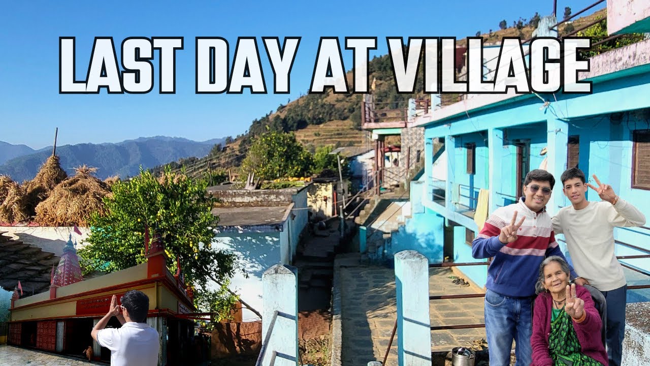 Last Day at Village😥 | Shri Sidhbali Baba Dham Mandir | Kotdwar🚩🌄 | Part-6 ✨