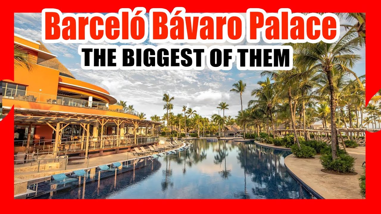 BARCELO BAVARO PALACE 🔴(THE MOST POWERFUL HOTEL IN THE FRANCHISE)