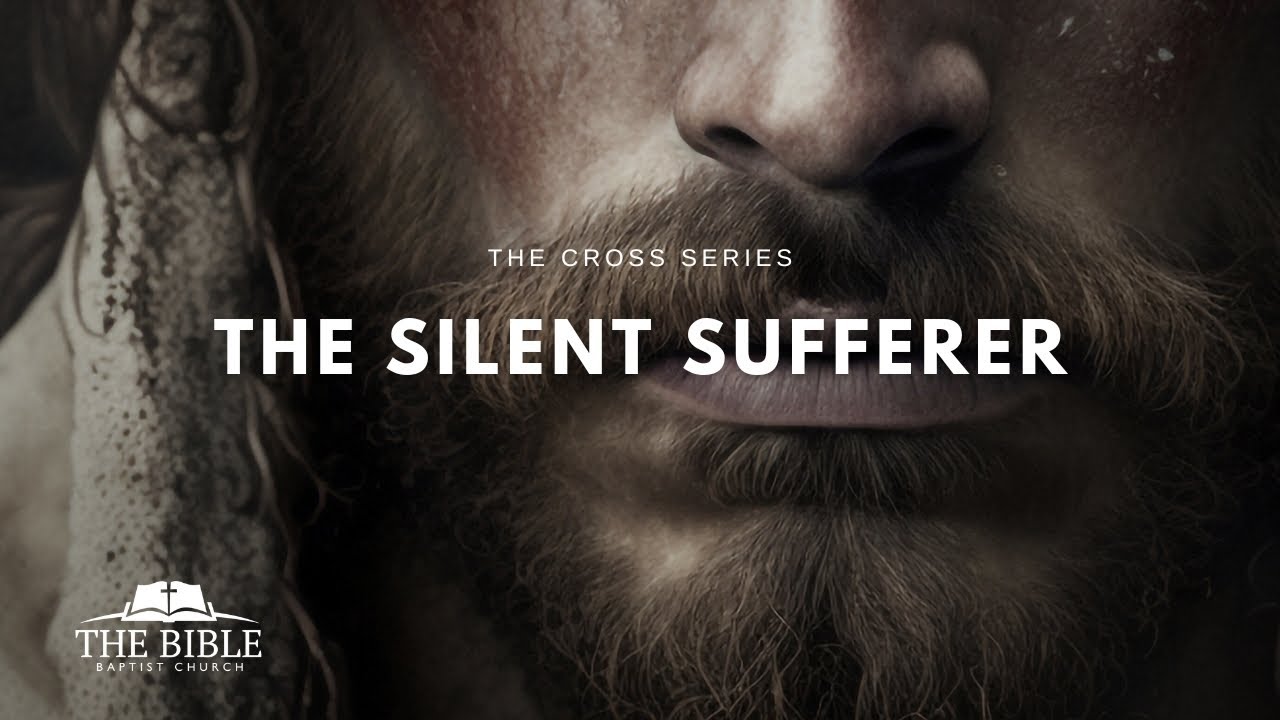 The Silent Sufferer | The Cross - Message 16