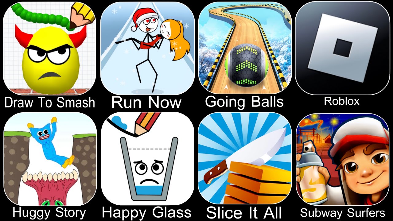 Draw To Smash,Run Now,Going Balls,Roblox,Huggy Story,Happy Glass,Slice It All,Subway Surfers