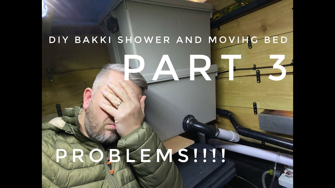 DIY Bakki shower and moving bed Part 3