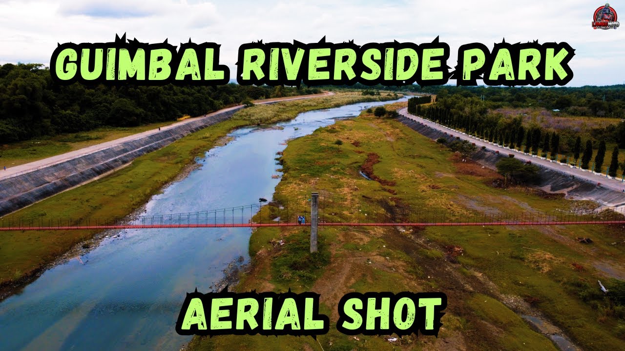 GUIMBAL RIVERSIDE PARK | AERIAL SHOT | LAYAW MOTOVLOG