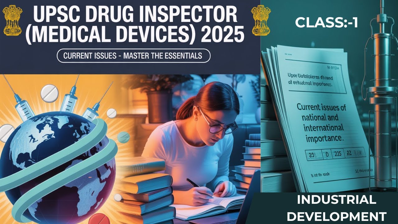Current Issues in Industrial Development | UPSC Drug Inspector 2025 #medicaldevicesrules2017
