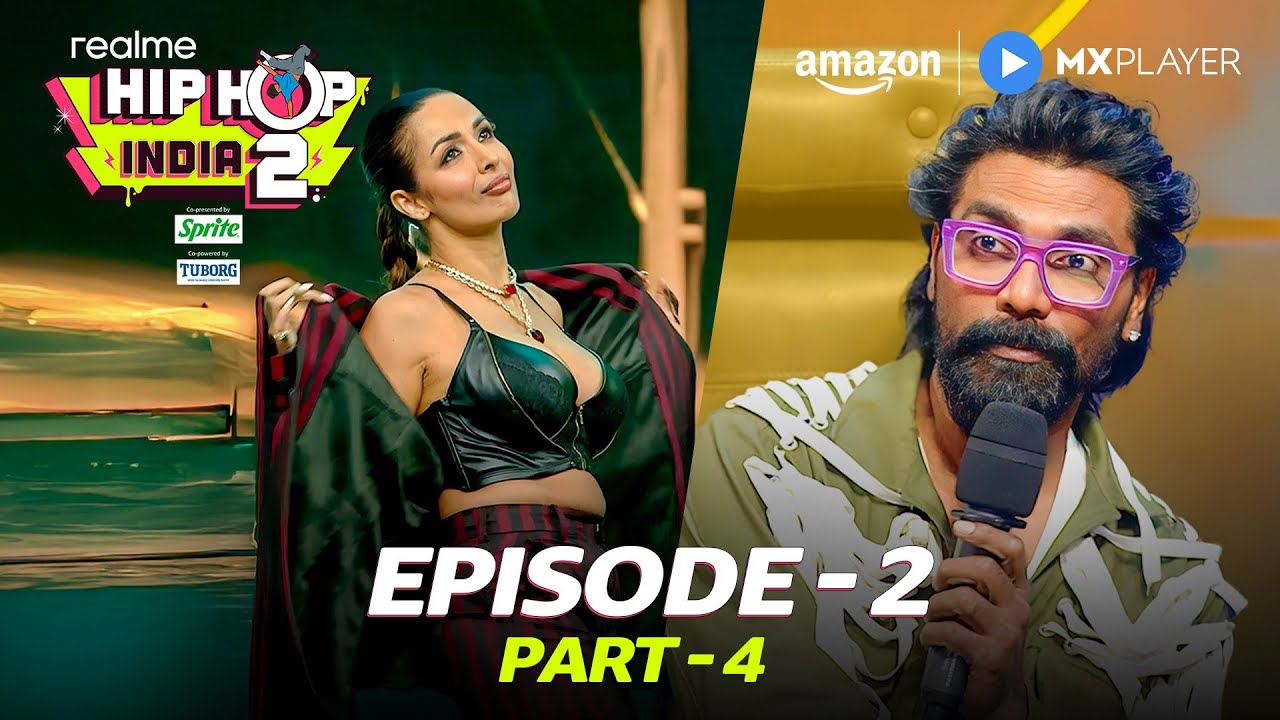 Realme Hip Hop India S2 Episode 2 | Part 4 | Malaika Arora, Remo D'Souza | Amazon MX Player