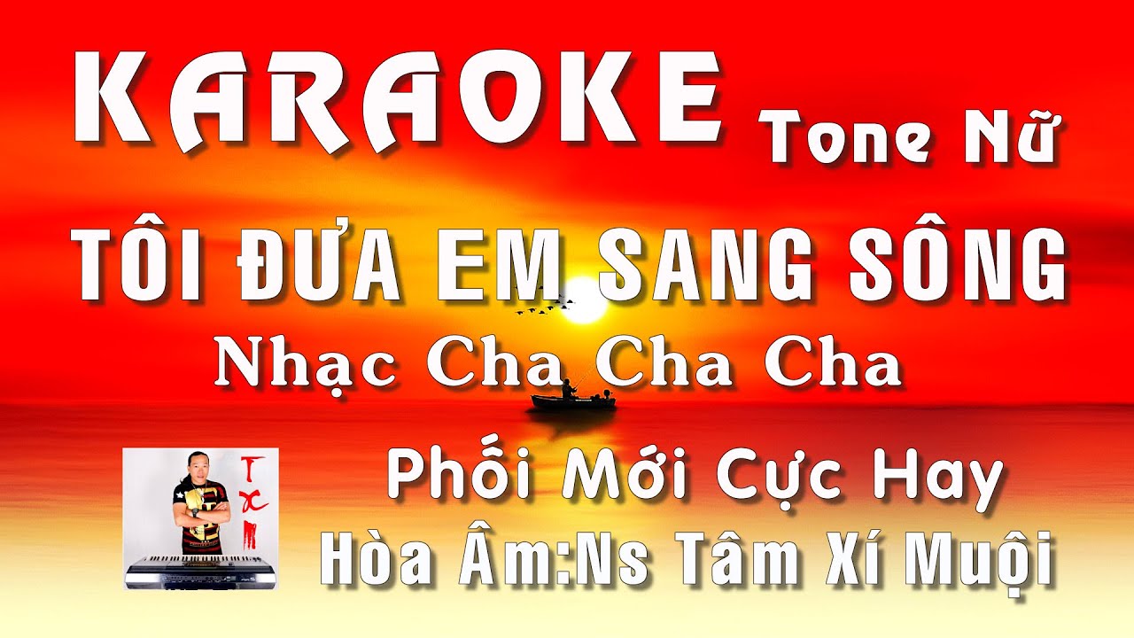 KARAOKE TÔI ĐƯA EM SANG SÔNG | TONE NỮ | NHẠC MỚI CỰC HAY ĐẲNG CẤP | NS TÂM XÍ MUỘI