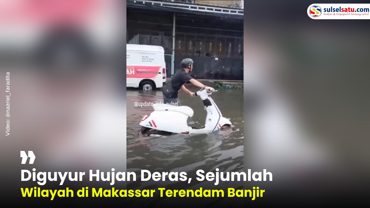 Diguyur Hujan Deras, Sejumlah Wilayah di Makassar Terendam Banjir