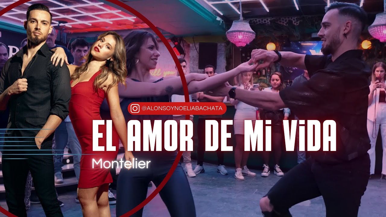 EL AMOR DE MI VIDA // MONTELIER // Alonso y Noelia Bachata