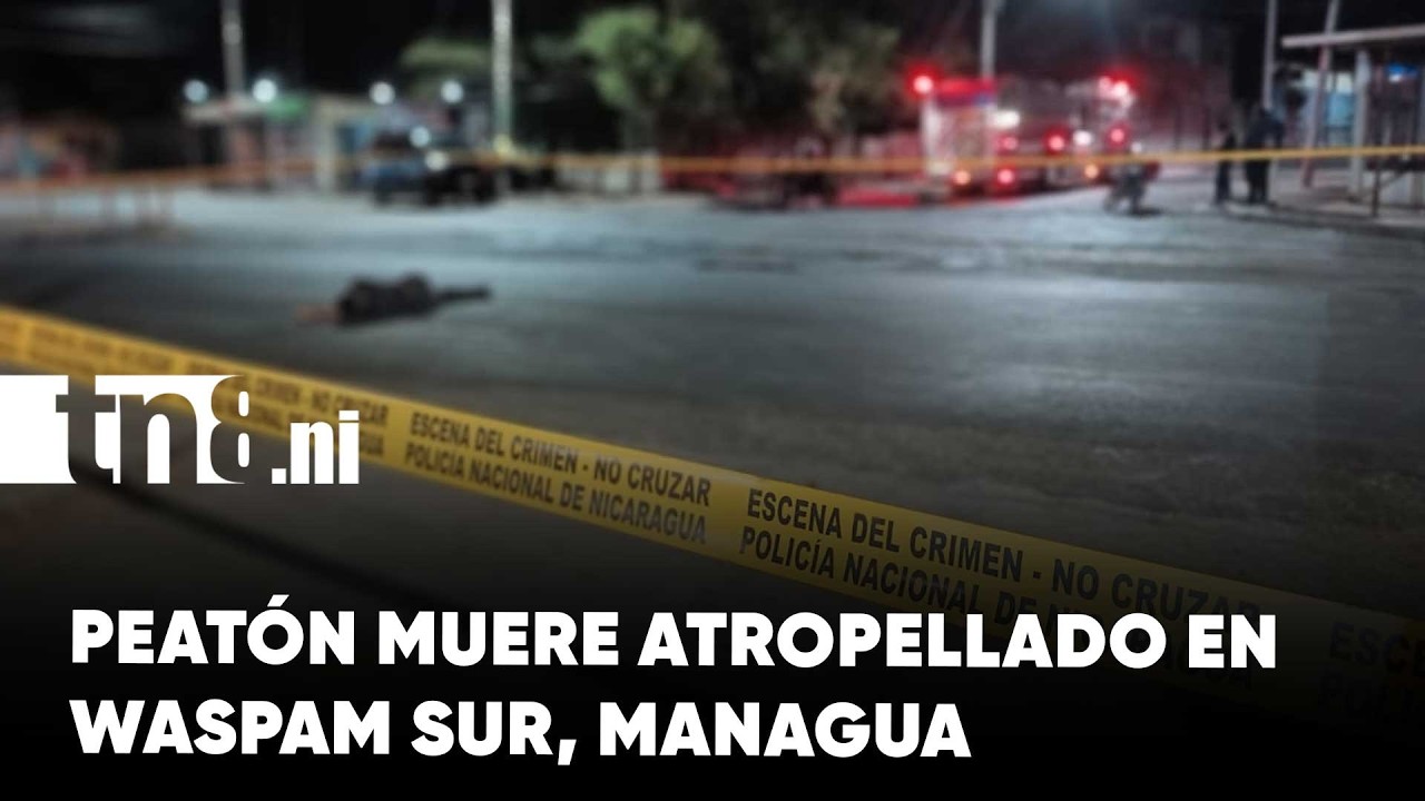 Luto en Managua: Peat&oacute;n muere arrollado mientras intentaba cruzar la v&iacute;a