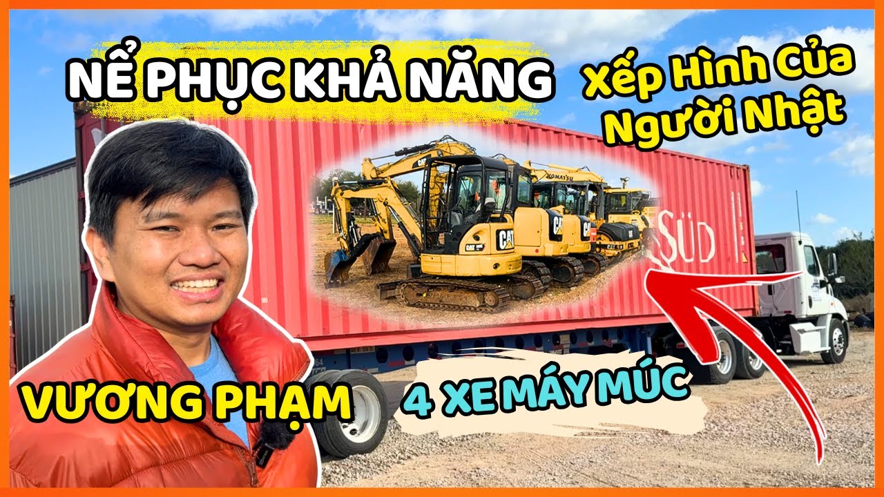 Vương Phạm Bất Ngờ Khả Năng Xếp Hình Của Người Nhật!- 4 Chiếc Xe Múc Xếp Vừa Container, Cuộc Sống Mỹ