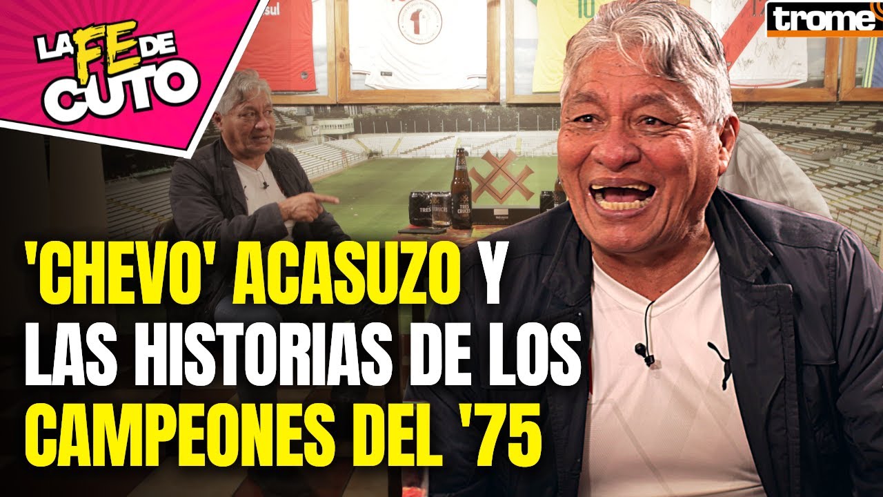 El 'Chevo' Acasuzo y las anécdotas de los campeones de América del 75'  #lafedecuto