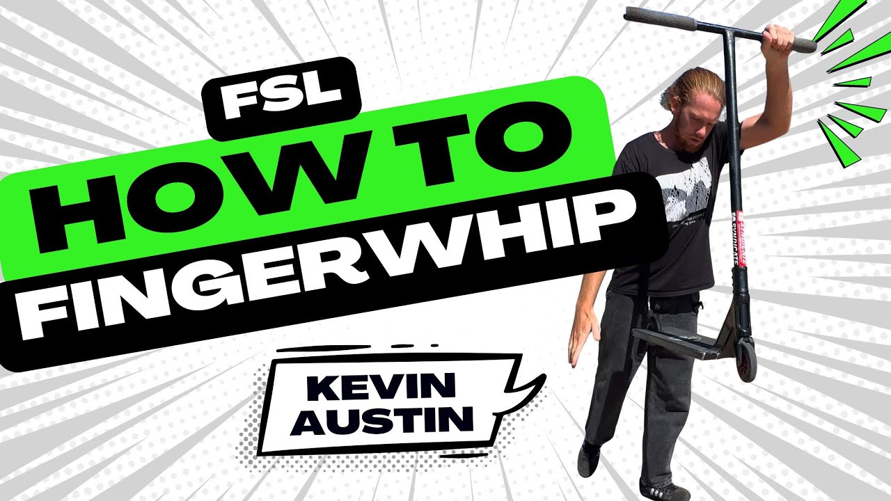 How to Fingerwhip a Scooter (Pro Tutorial with Kevin Austin!)