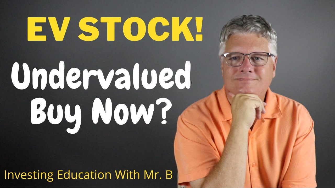 Undervalued Electric Vehicle Stock: EV Stock To Buy Now?