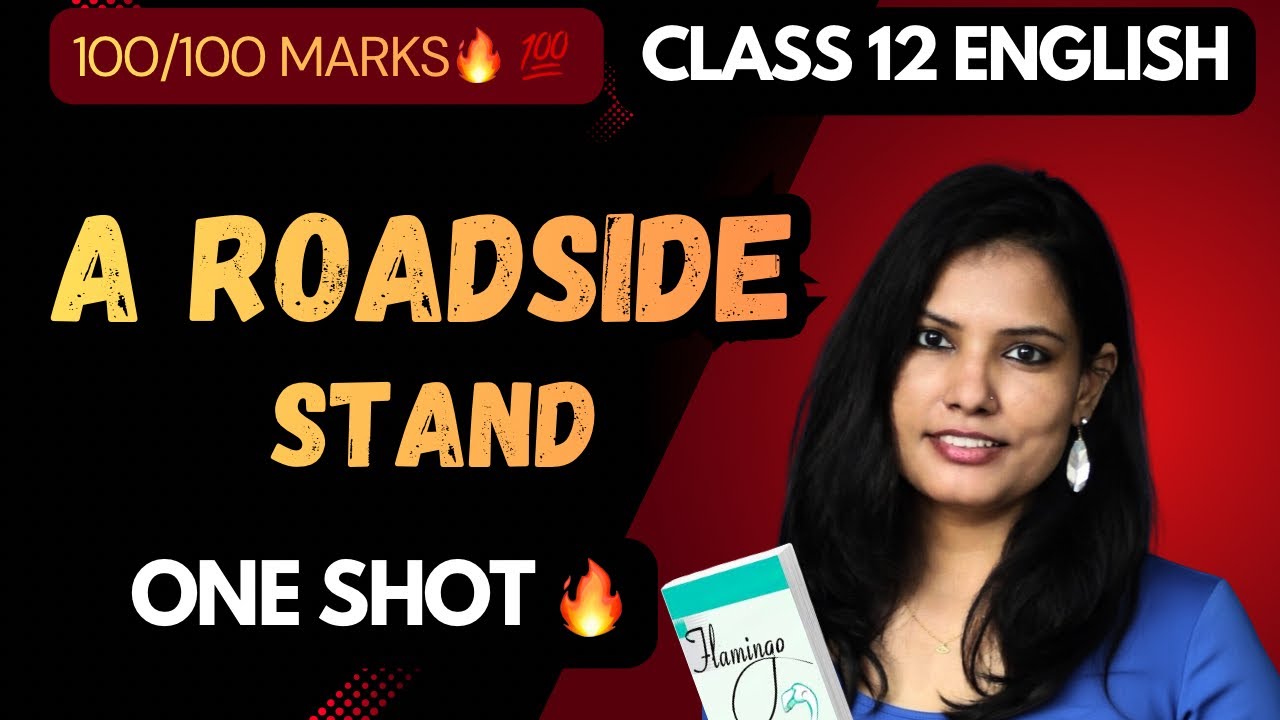 A Roadside Stand | One shot 🔥Explanation || Class 12 English || Robert Frost || Priyankkaa Gauur