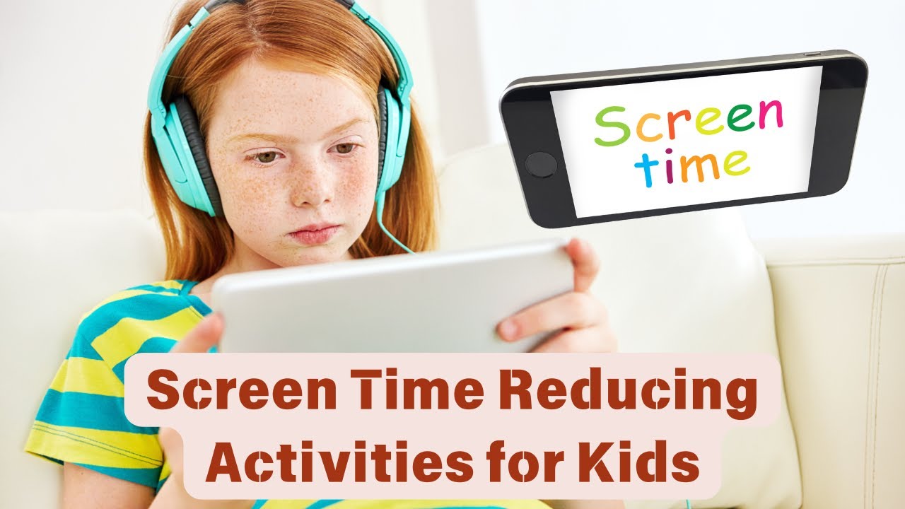 Screen Time Reducing Activities for Kids | Fun & Engaging Anywhere, Anytime Ideas