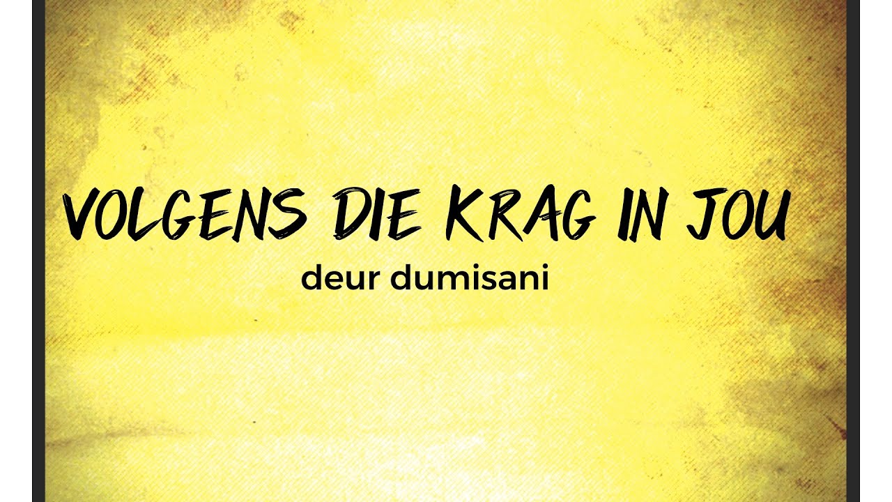 VOLGENS DIE KRAG IN JOU