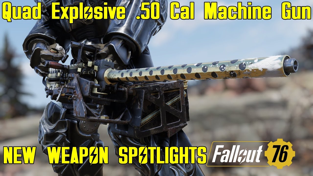 Fallout 76: New Weapon Spotlights: Quad Explosive 50 Cal Machine Gun