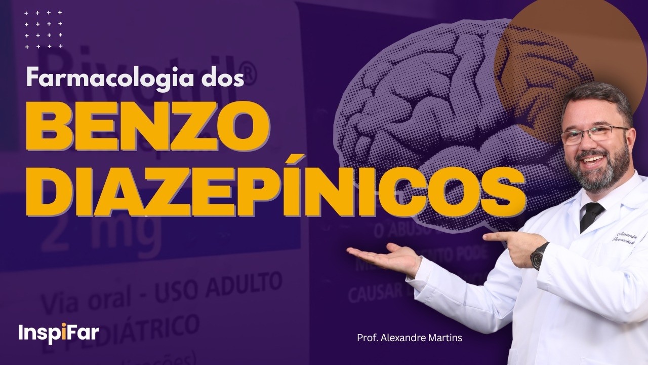 Farmacologia dos Benzodiazepínicos | Prof. Alexandre Martins