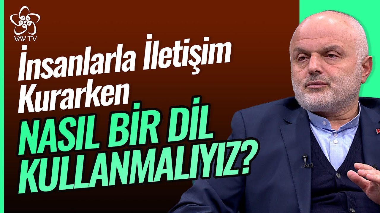 İnsanlarla İletişim Kurarken Nasıl Bir Dil Kullanmalıyız? | Kürsü Vav TV