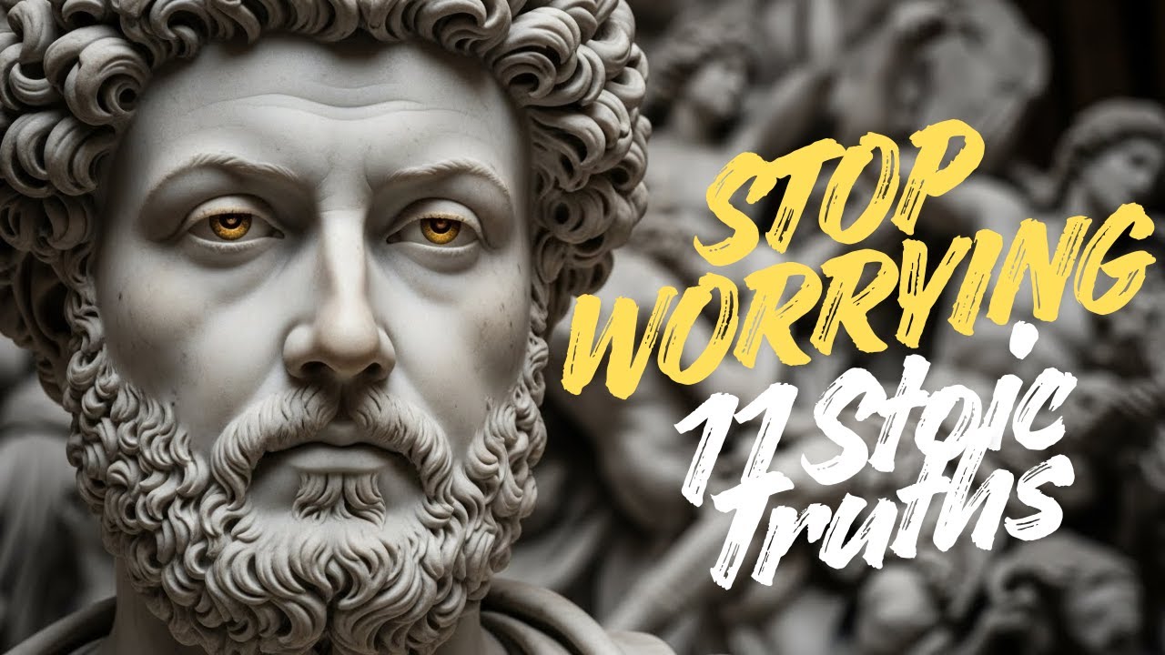 11 Stoic Truths That Make Everything Work When You Stop Worrying