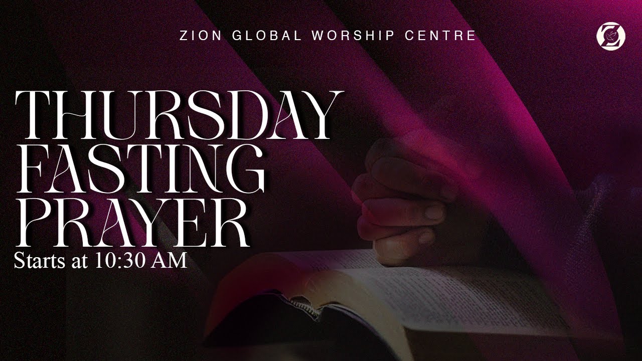 Thursday Online Fasting & Prayer 22/JAN/2026 - Live Zion Global Worship Centre #REVIVALRAINATZGWC