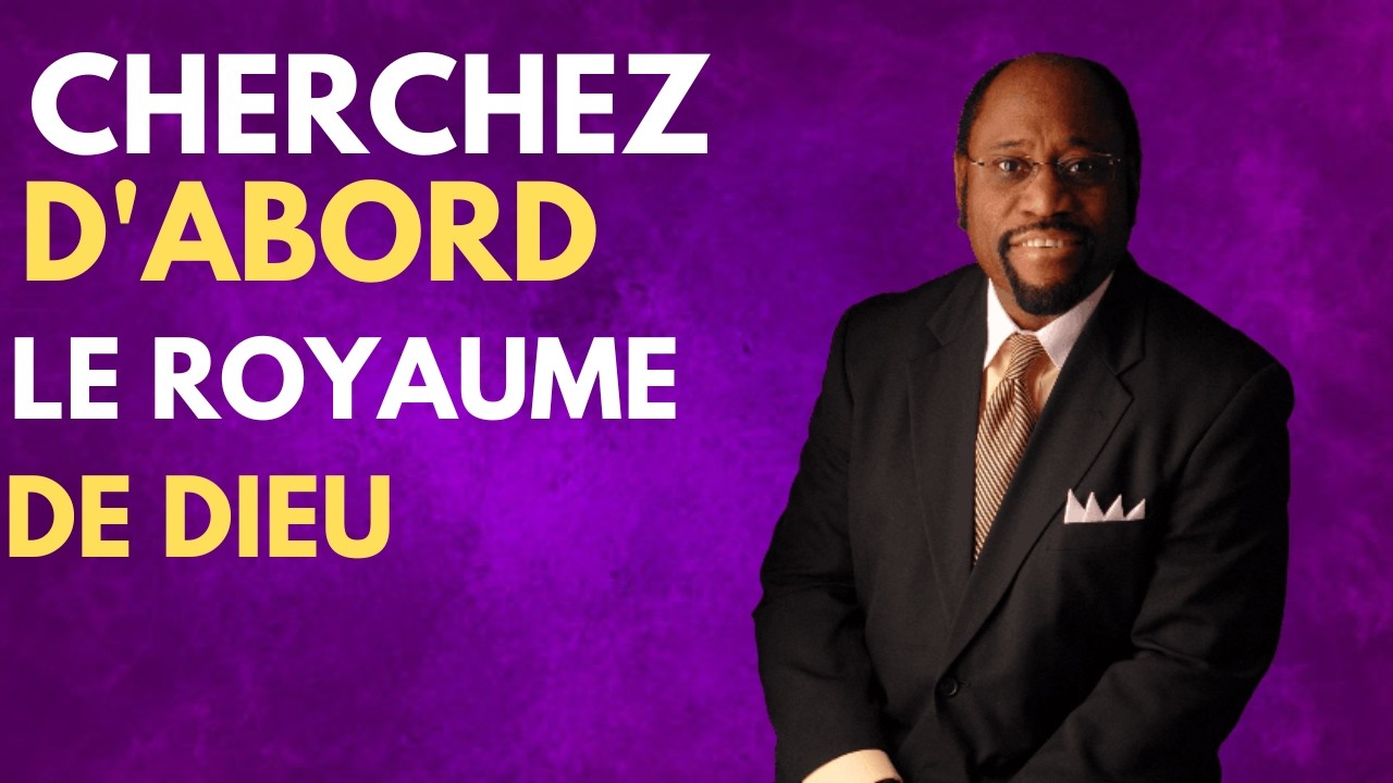 Le Royaume de Dieu: La Priorité des Chrétiens| Dr Myles Munroe en Français