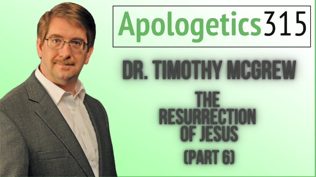 06 - The Resurrection of Jesus by Tim McGrew