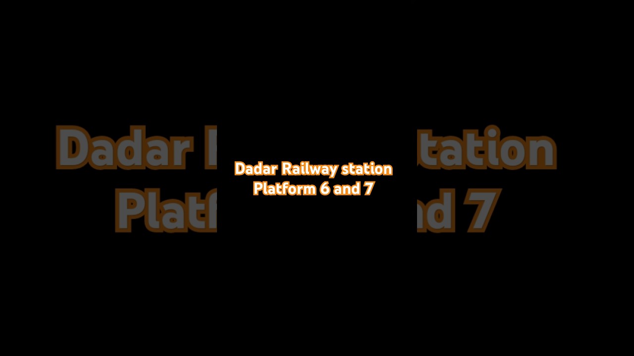 Dadar Railway station platform number 6 and 7