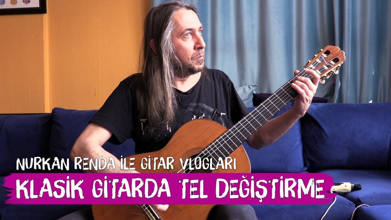 Klasik Gitarda Tel Değiştirme - Nurkan Renda ile Gitar Vlogları